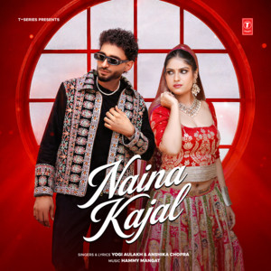 Naina Kajal by Yogi Aulakh, Anshika Chopra, Hammy Mangat