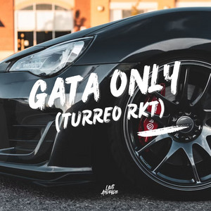 Gata Only (Turreo Rkt)