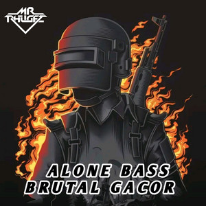 Alone Gacor (Bass Brutal)