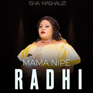 Isha Mashauzi - Mama Nipe Radhi
