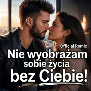 Nie wyobrażam sobie życia bez Ciebie - Official Remix by Alex FM Vibe