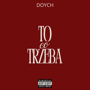 To Co Trzeba by Doych