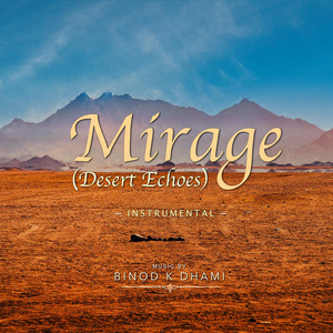 Mirage (Desert Echoes) by Binod K Dhami