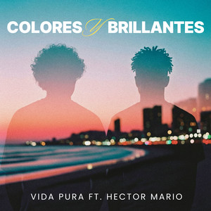 Colores y Brillantes (feat. Hector Mario) by Vida Pura, Hector Mario