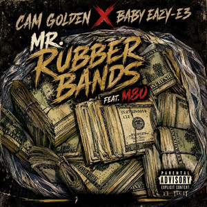 Mr.Rubber Bands by Cam Golden, Baby Eazy-E3, M8O
