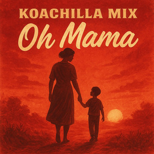 Koachilla Mix - Oh Mama (Single Version)