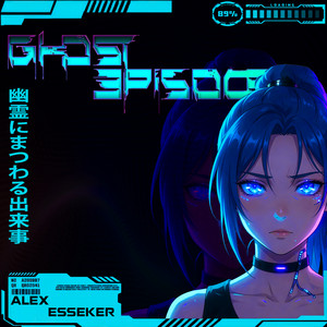 GHOST EPISODE by Alex Esseker