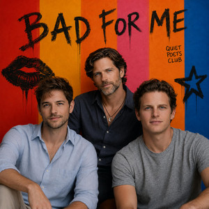 Bad for Me by Quiet Poets Club