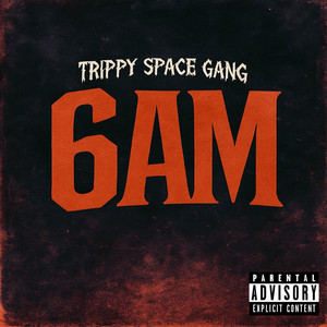 6AM by Trippy Space Gang