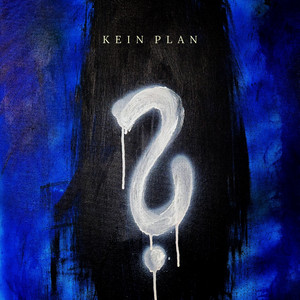 KEIN PLAN