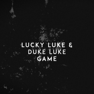 Game by Lucky Luke, Duke Luke