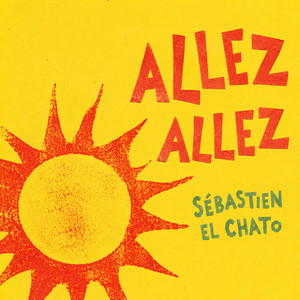 Allez allez by Sébastien El Chato
