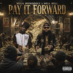 Pay It Forward by Mula Monopoly, Hell Rell