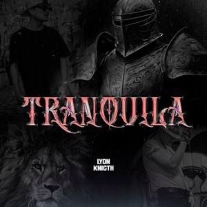 Tranquila by Lyon Knigth, William Rojas León