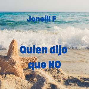 Quien Dijo Que No by JoneillF