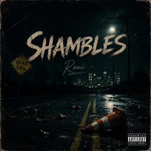 Shambles by Roní