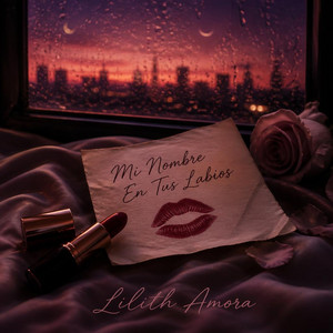 Mi Nombre En Tus Labios by Lilith Amora