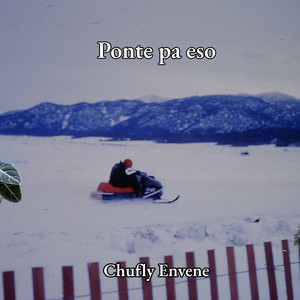 ponte pa eso by chufly envene