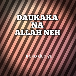 Daukaka Na Allah Neh