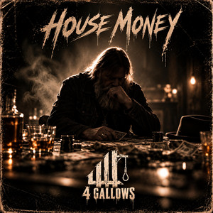 House Money by 4 Gallows