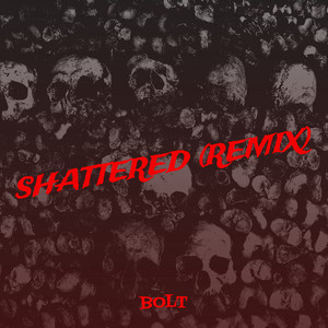 Shattered - Remix by BOLT, Lasse Steinarson Bødal