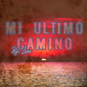Mi Ultimo Camino by Kofi Luar
