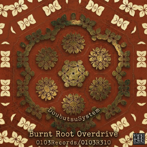 Burnt Root Overdrive by Doubutsu System