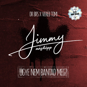 DR BRS & Veréb Tomi - Ugye nem bántad meg? (Jimmy másképp )