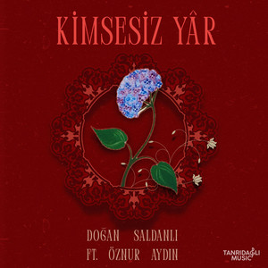 Kimsesiz Yâr (feat. Öznur Aydın)