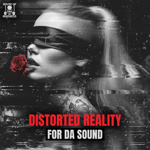For Da Sound by Distorted Reality, House Of Madness