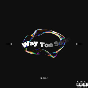 Way Too Soon by 12 Gage