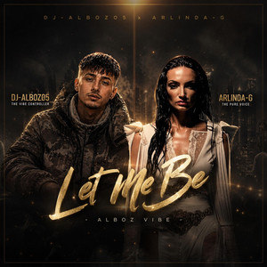 LET ME BE- ALBOZ VIBE by DJ-ALBOZ05, ArLinda - G