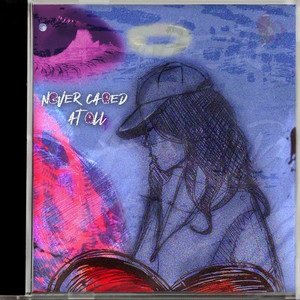 never cared at all