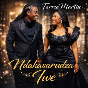 TarrieMartin - Ndakasarudza Iwe (feat. Cardinal X25)