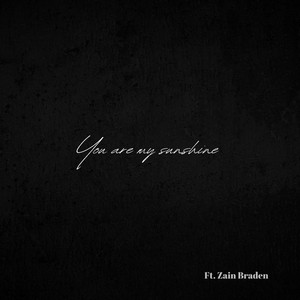 You Are My Sunshine by Emily Hollingshed, Zain Braden