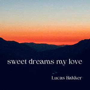 sweet dreams my love by Lucas Bakker