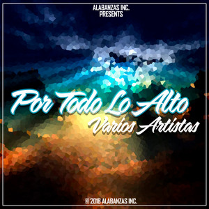 その他 Por Todo Lo Alto Por Todo Lo Alto - Compilation by Various Artists | Spotify