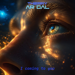 I Coming to You by Thierry AR GAL