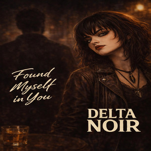 Found Myself In You by Delta Noir