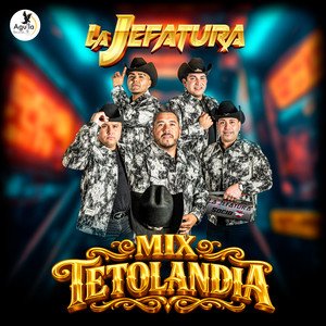 MIX TETOLANDIA by LA JEFATURA