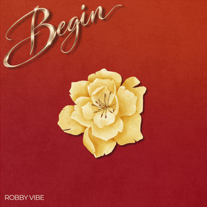 Begin by Robby Vibe