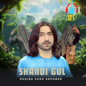 Shandi Gul - Raqiba Shah Kahabar