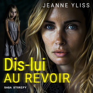 Dis-lui au revoir Audiobook
