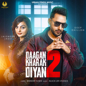 DAAGAN 2 by Deep Dhillon, Jaismeen jassi