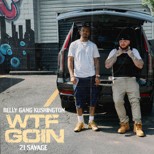 WTF GOIN (feat. 21 Savage)