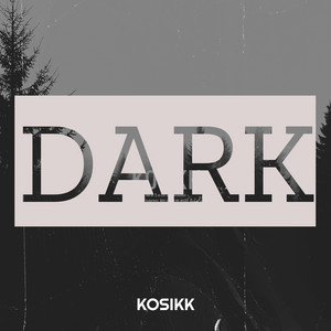 Dark by KOSIKK