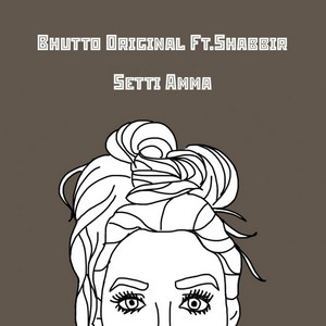 Setti Amma - Bhutto Original (feat. Shabbir)