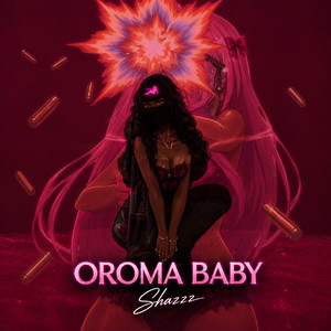 Oroma Baby by Shazzz