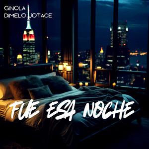 Fue esa noche by Ginola, Dimelo Jotace