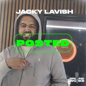 Jacky Lavish #Posted Freestyle by Jacky Lavish, Groundworks